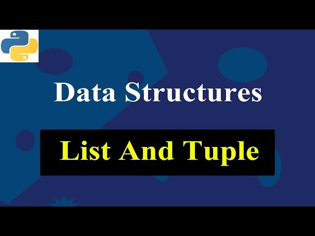 List And Tuple | Data Structures | Python Tutorials