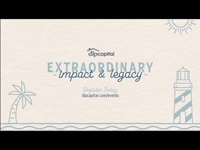 DLP Capital | Extraordinary Impact And Legacy Event - St. Augustine, FL November 6 - 9, 2024