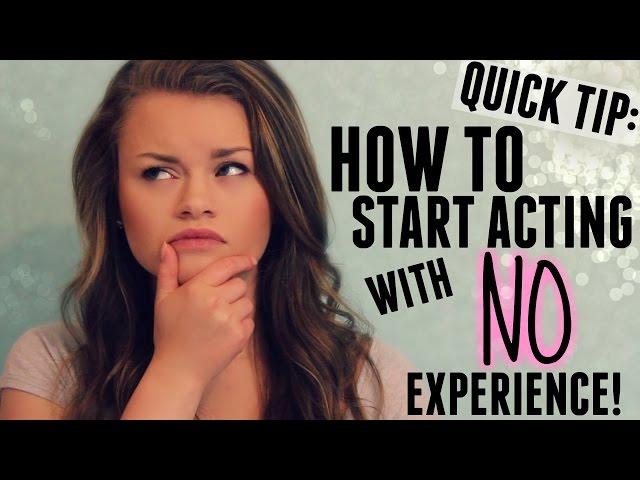 QUICK TIP- How to Start Acting w/ No Experience