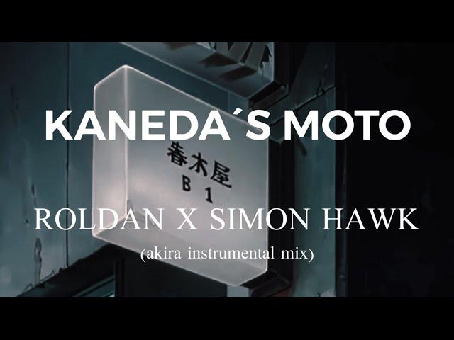 Kaneda’s Moto (akira instrumental mix) - Roldan x Simon Hawk