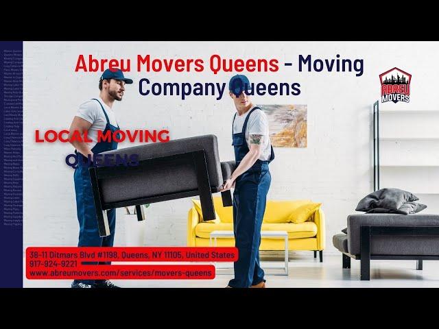 Local Moving Queens | Abreu Movers Queens - Moving Company Queens | www.abreumovers.com