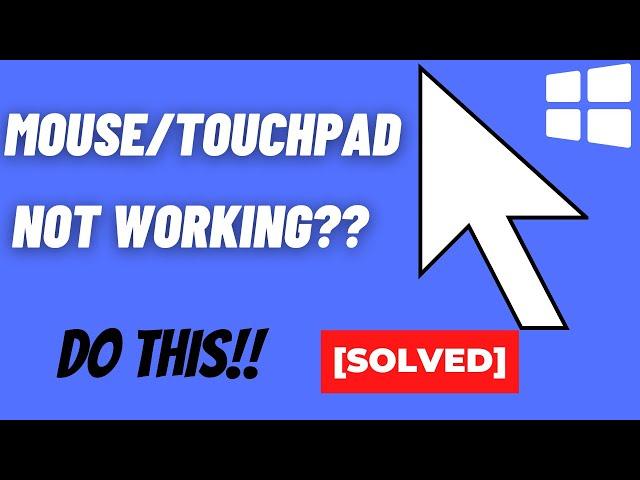 Fix Mouse/Touchpad Not Working On Windows 11/10 Laptop or Desktop