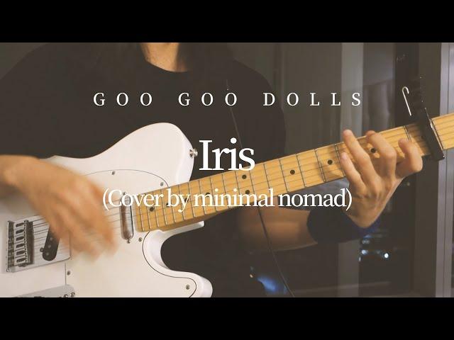 Goo Goo Dolls — Iris (Cover by minimal nomad)