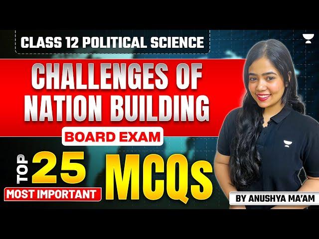 Challenges Of Nation Building | Class 12 Political Science | Top 25 Important MCQs | Anushya Ma'am