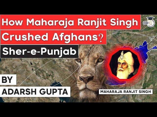 How Maharaja Ranjit Singh reunited Sikh territories and crushed Afghan invaders? Medieval India UPSC