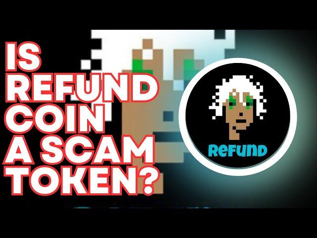 IS REFUND COIN AKA RFD A SCAM TOKEN? HERE IS MY THOUGHTS