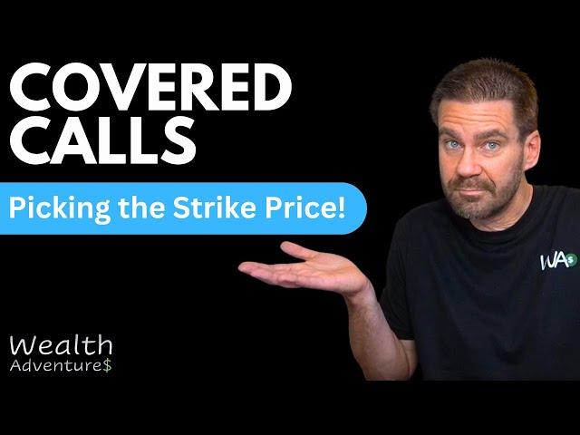 Selling Covered Calls - OTM, ATM, or ITM? What strike price should I sell?