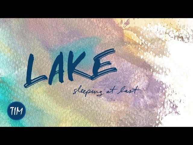 Lake | Sleeping At Last