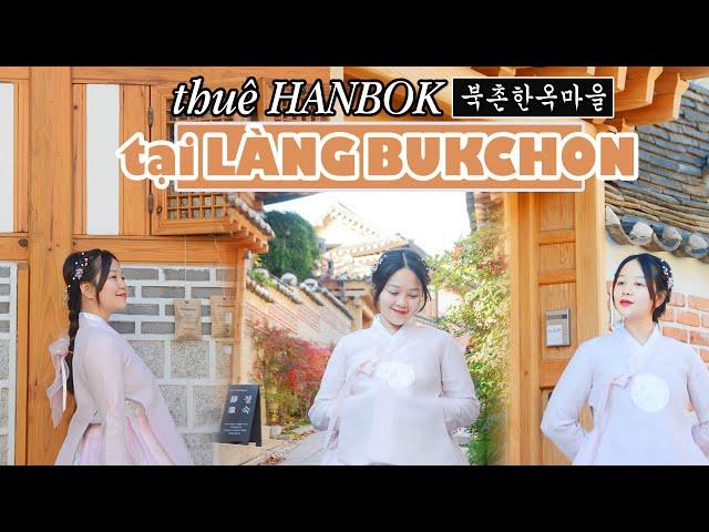 THUÊ HANBOK CHUẨN PHIM HÀN Ở NGÔI LÀNG ĐẸP NHƯ TRANH VẼ BUKCHON / DU LỊCH SEOUL