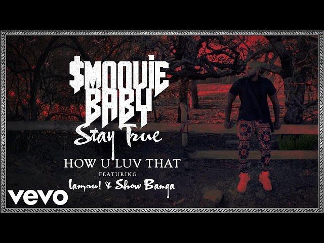 Smoovie Baby - How U Luv That (Audio) ft. Iamsu!, Show Banga