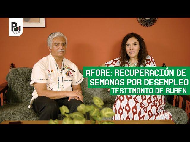 Préstamo por desempleo, recuperar semanas en Afore. Testimonio de Rubén.
