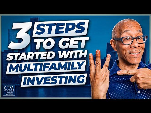 3 Steps to Get Started with Multifamily Investing