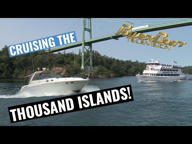 Explore the Thousand Islands | PowerBoat TV Classic Boating Destination