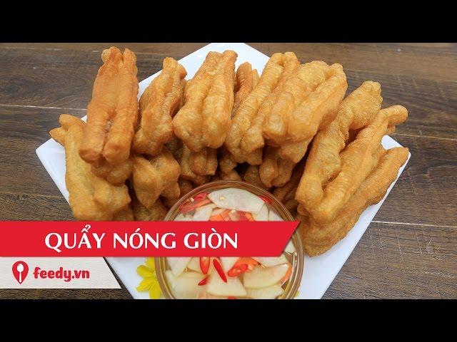 Hướng dẫn cách làm món Quẩy nóng giòn ngon - Hot Crullers | Feedy Vn