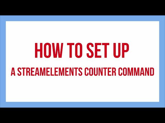 StreamElements Counter Command Tutorial 2019