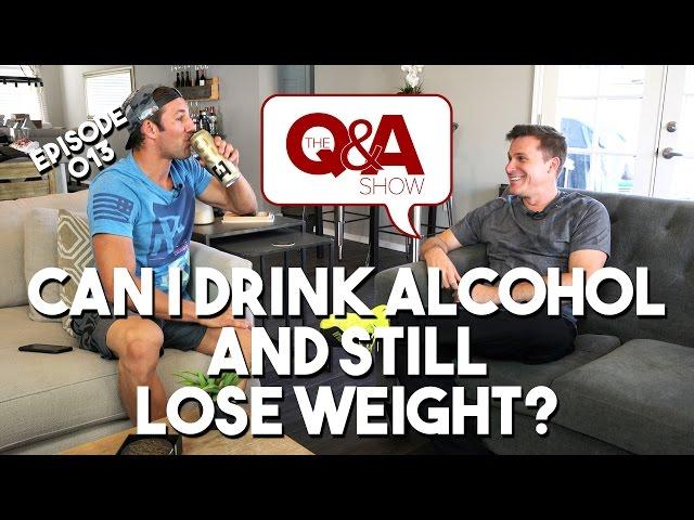 Can You Drink Alcohol And Still Lose Weight? | #Q&AShow Episode 13