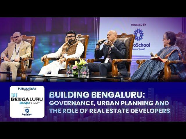 Building Bengaluru: Governance, Urban Planning | Role of Real Estate Developers | DH Bengaluru 2040