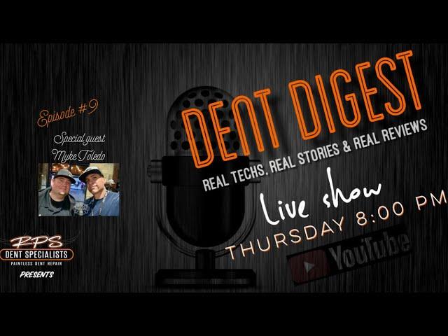 The Dent Digest LIVE SHOW | Episode #9 | Special  Guest Myke Toledo