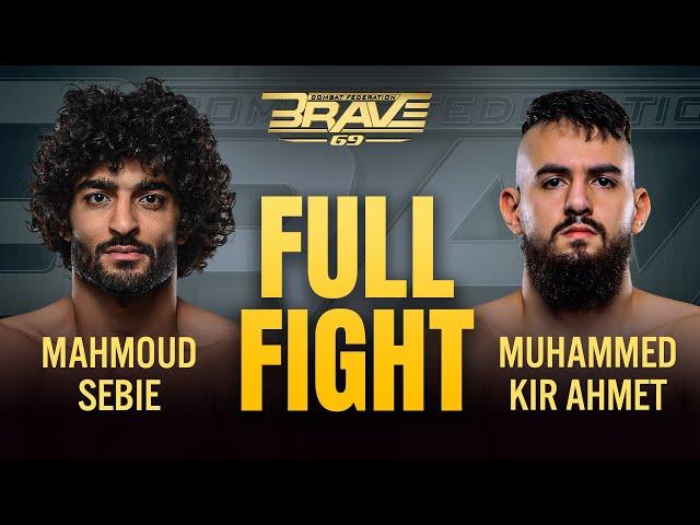 Mahmoud Sebie vs Muhammed Kir Ahmet | FULL FIGHT | BRAVE CF 69