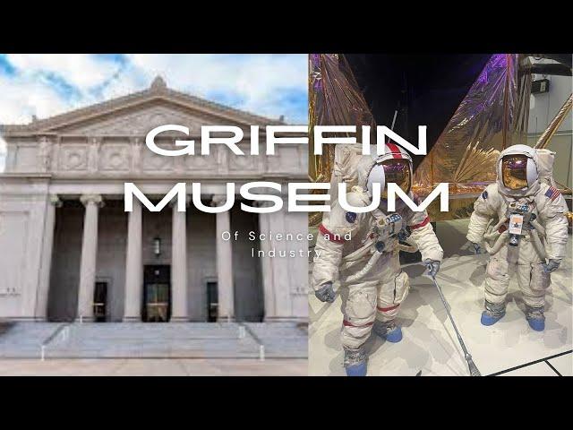 Griffin Museum of Science and Industry | Chicago, IL