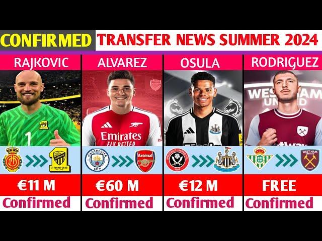 ALL CONFIRMED AND RUMOURS SUMMER TRANSFER NEWS,DONE DEALS,ALVAREZ TO ARSENAL,OSULA TO NEWCASTLE