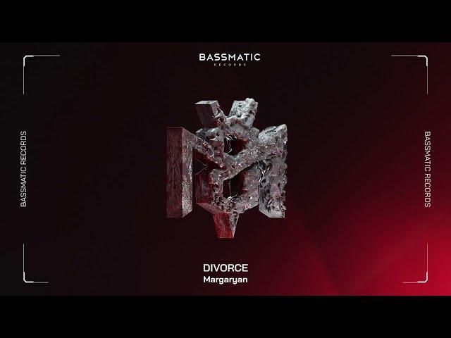 Margaryan - Divorce | Bassmatic Records