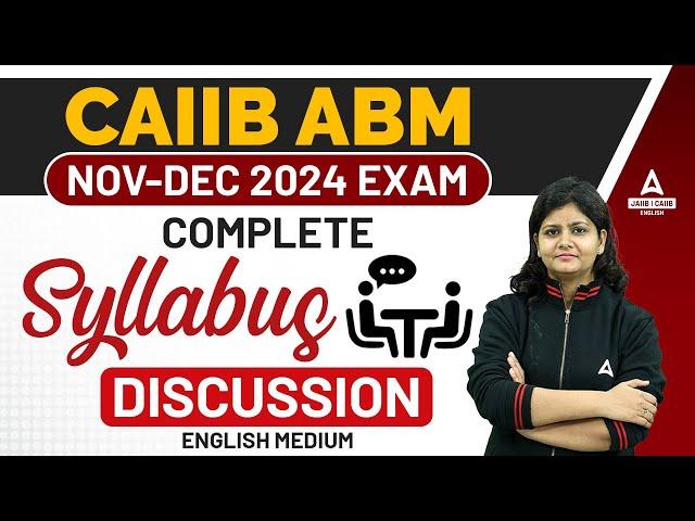 CAIIB ABM Syllabus 2024 | CAIIB ABM English Medium Syllabus | CAIIB Syllabus 2024 | CAIIB Nov 2024
