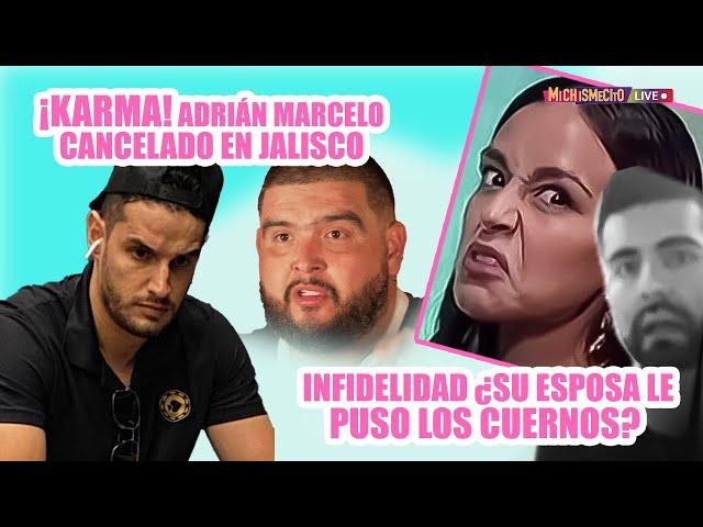 ¡KARMA! Adrián Marcelo CANCELADO en Jalisco /MICHISMECITO