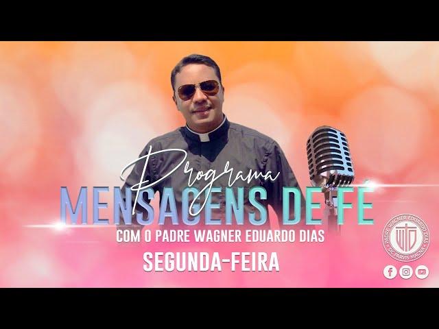 PROGRAMA MENSAGENS DE FÉ 28/10/24 - Padre Wagner Eduardo