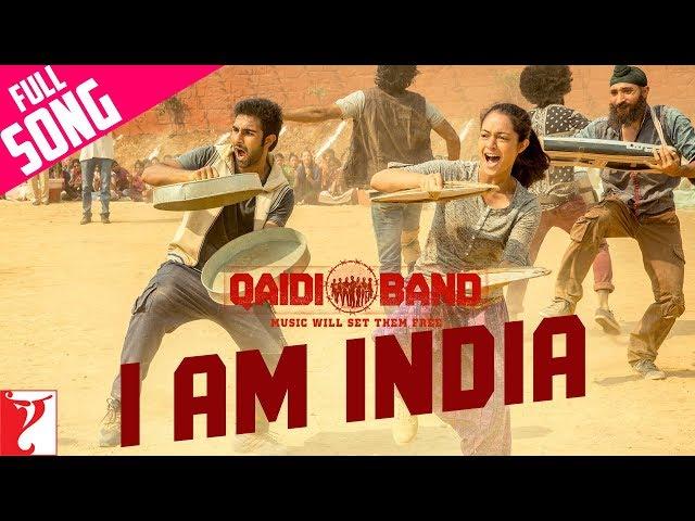 I am India - Full Song | Qaidi Band | Aadar Jain | Anya Singh | Arijit Singh | Yashita Sharma