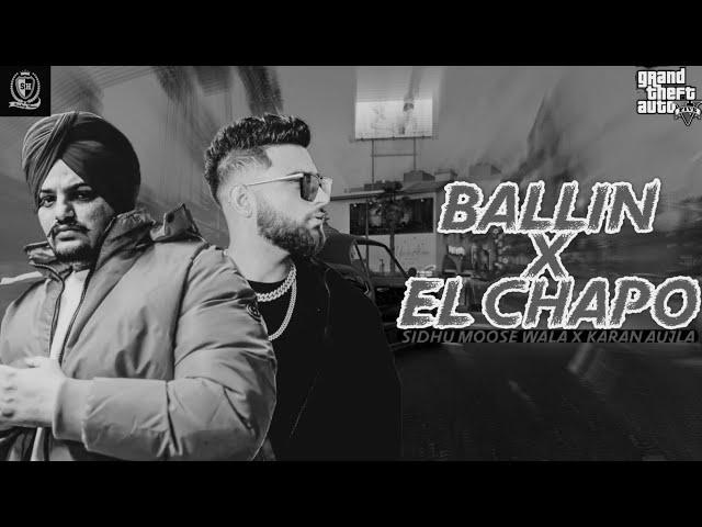 Ballin x El Chapo | Sidhu Moose Wala x Karan Aujla | Sandeep Heera | Punjabi GTA Videos 2024