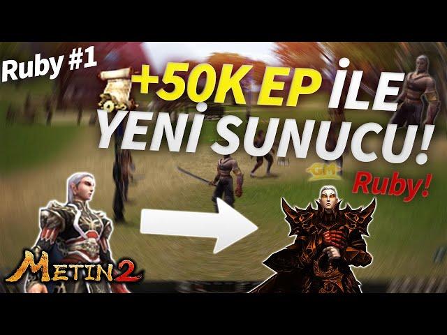 +50K EP İLE YENİ SUNUCU RUBY?! | Metin2 TR Ruby #1