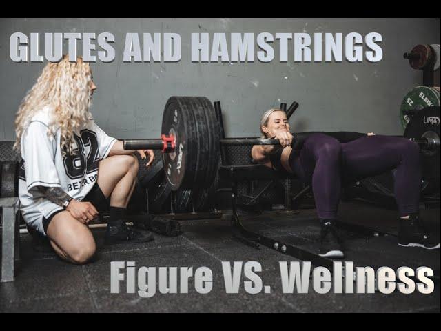 Glutes and Hamstrings: Wellness VS. Figure