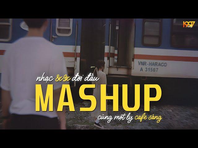 Mashup 8x9x Quán Cafe Sáng - Những Bản Mashup Ballad Nhạc Xưa TOÀN BÀI HAY - Ballad 8x9x Cực Chill