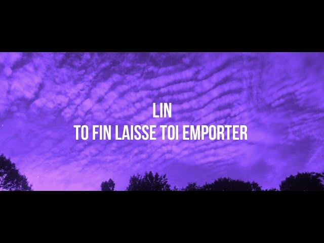 To finn laiss toi emporter-Lin(Lyrics)