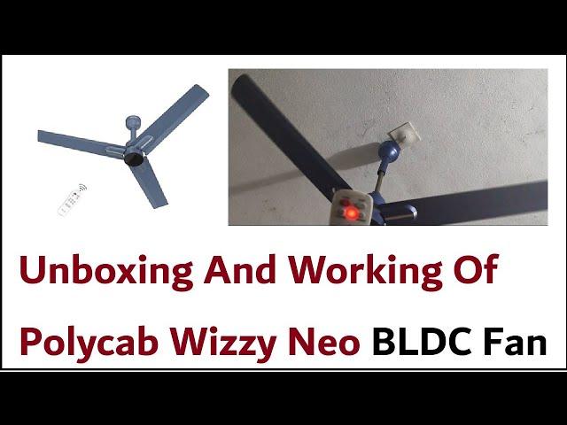 Unboxing and Working Of Polycab Wizzy Neo BLDC Ceiling Fan