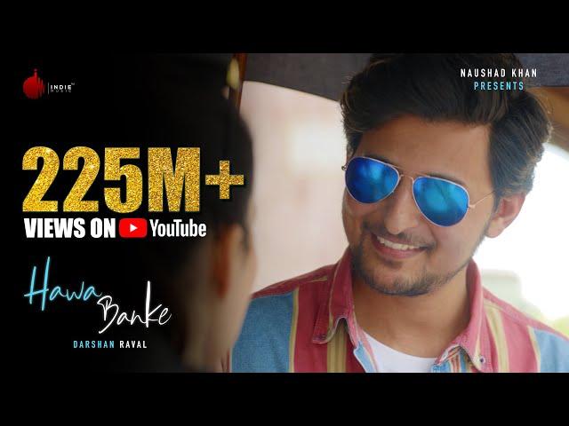 Darshan Raval - Hawa Banke | Official Music Video | Nirmaan | Naushad Khan