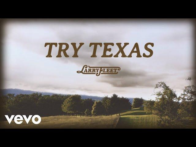 Larry Fleet - Try Texas (Lyric Video)