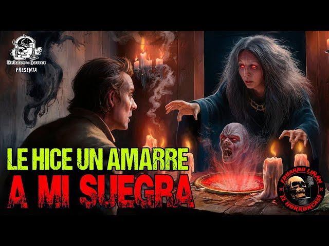 HORRORCAST: LE HICE UN AMARRE A MI SUEGRA / Relato de Brujería