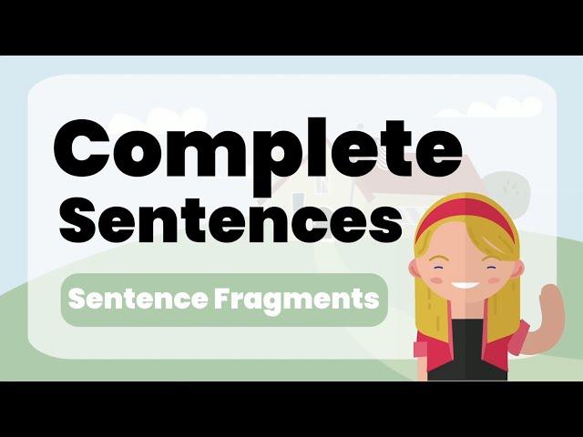 Sentence Fragments Complete and Incomplete Sentences