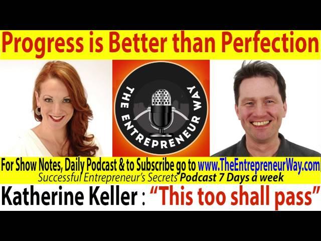 076 Progress is Better than Perfection with Katherine Keller