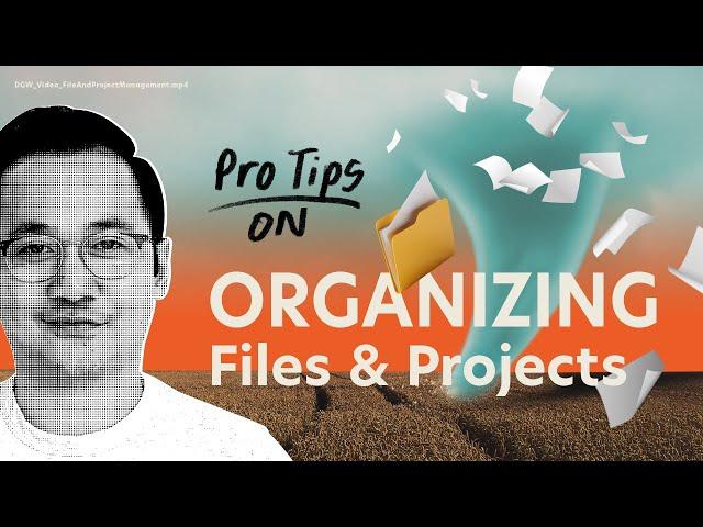 Pro-Tips on Organizing Files & Folders