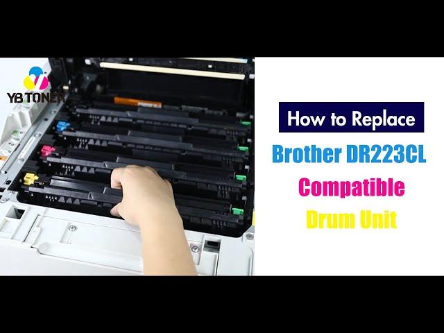 How to Replace Brother DR223CL Drum Unit