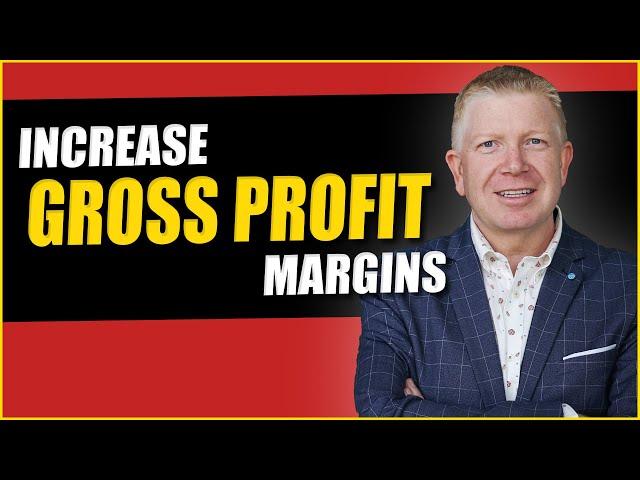 7 Ways to Increase Gross Profit Margins in your Business