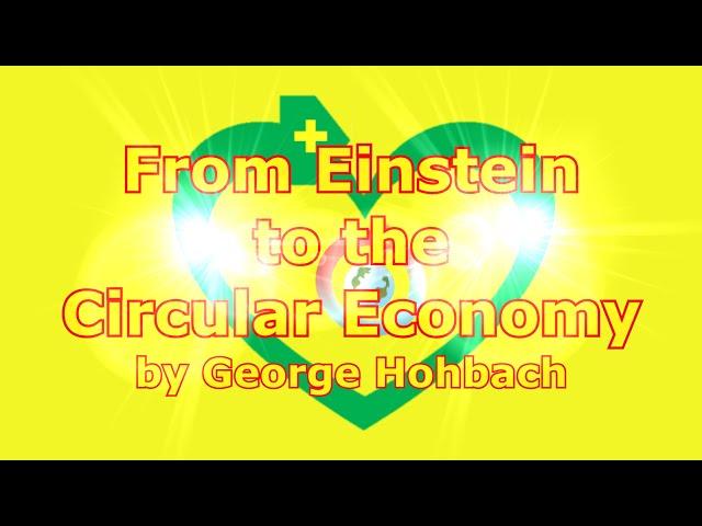 FROM EINSTEIN TO THE CIRCULAR ECONOMY