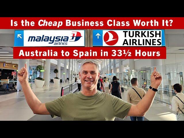 Is the cheap business class worth it? Malaysia and Turkish Airlines from Australia to Spain.