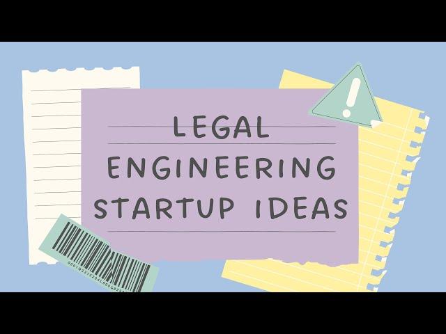 Legal Engineering startup ideas/ LawTech startup ideas