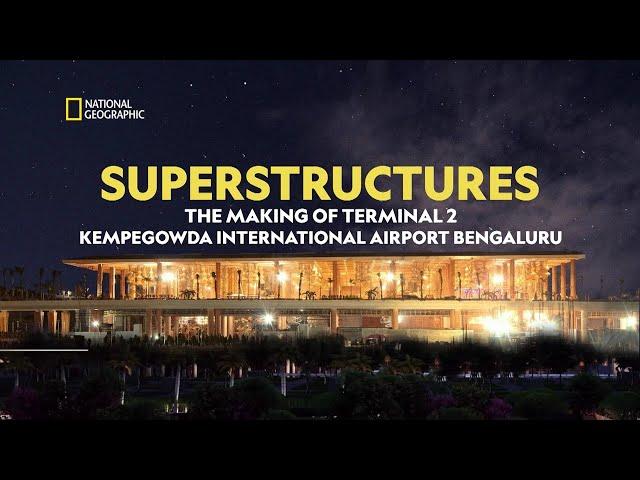 Superstructures - The Making of Terminal 2 Kempegowda International Airport Bengaluru