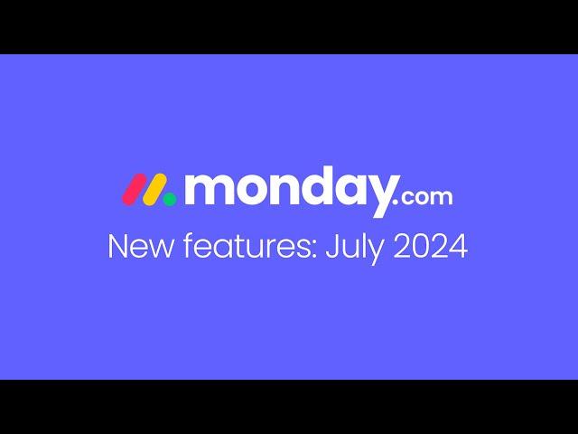 monday.com new features | July 2024