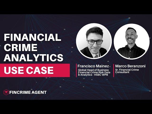 Financial Crime Analytics - Discussion with Francisco Mainez